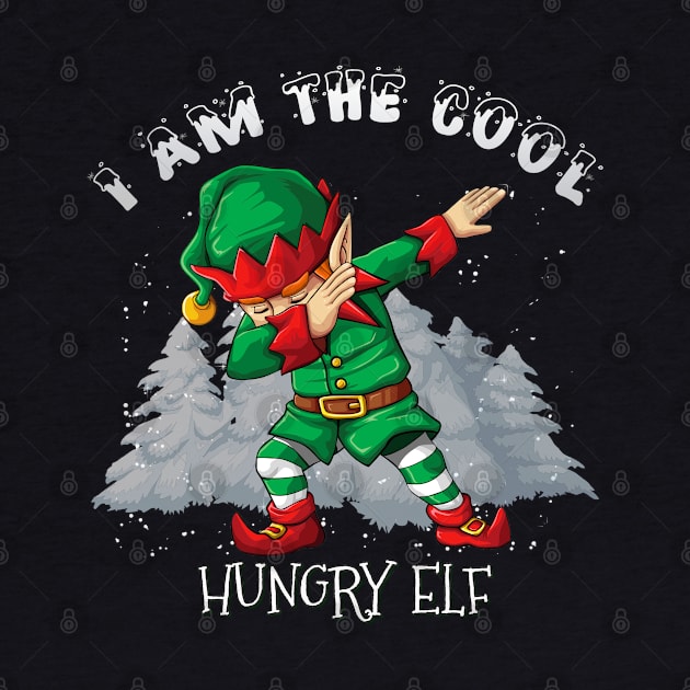 I'm The Cool Hungry Dabbing Elf - Hungry Elf Gift idea For Birthday Christmas by giftideas